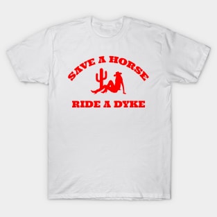 Save a Horse Ride a Dyke T-Shirt